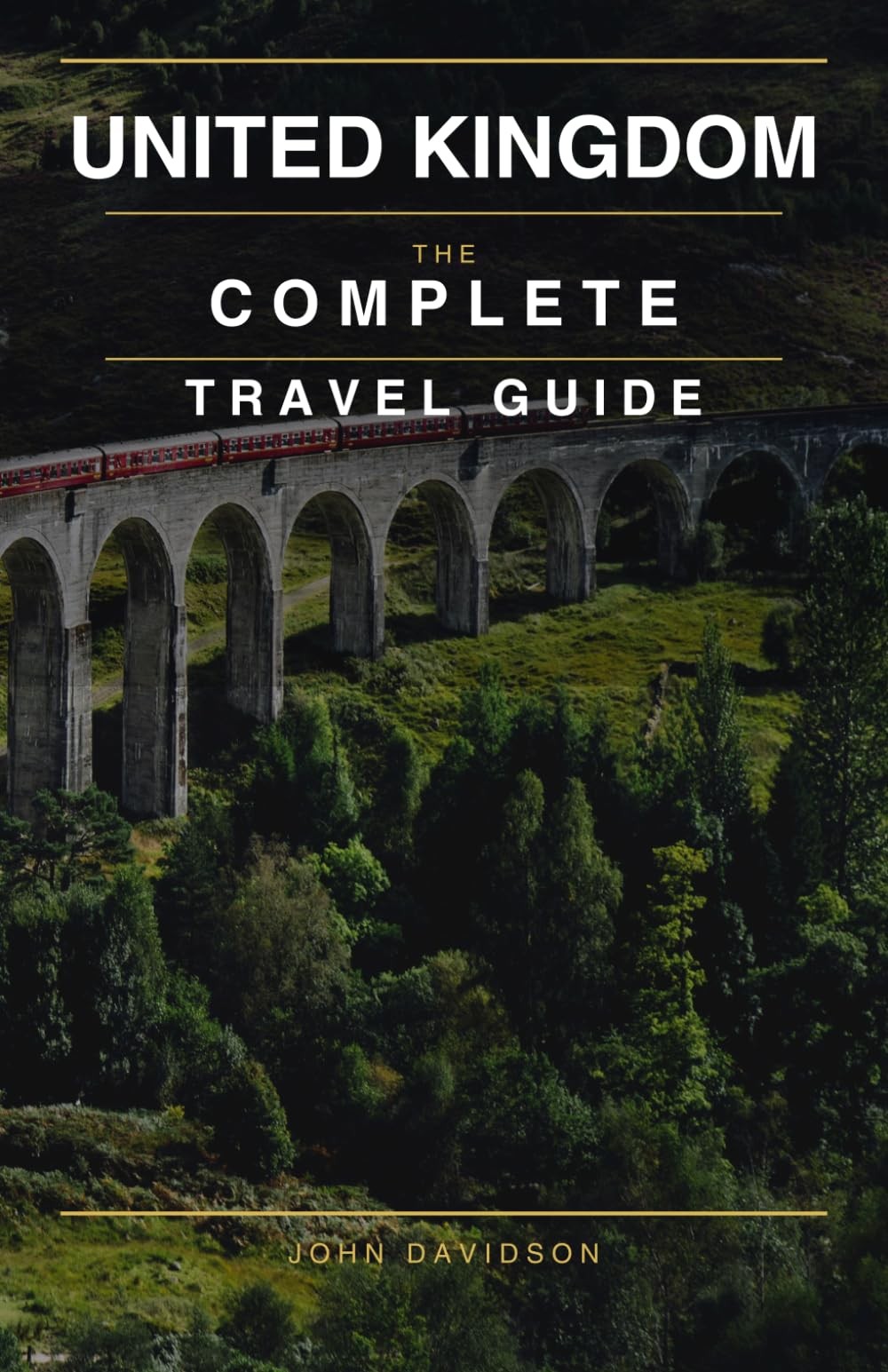 United Kingdom the complete travel guide